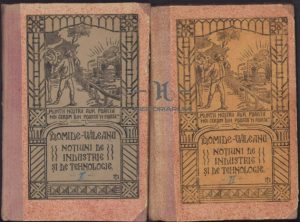 Noțiuni de industrie și de tehnologie de A Domide și I Văleanu, 1921, Editura Bernat, Cluj,  volumele I și II