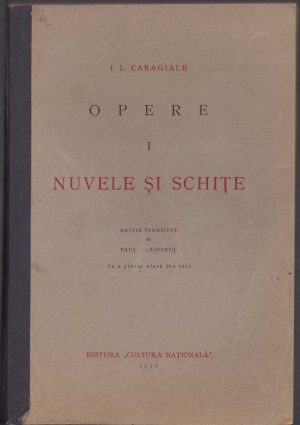 I L Caragiale, Opere, I, Nuvele și schițe, 1930, ediție îngrijită de Paul Zarifopol
