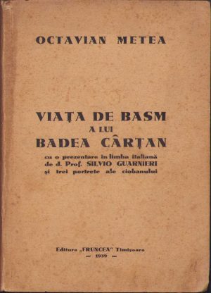 Viața de basm a lui Badea Cârțan de Octavian Metea, 1939, Editura Fruncea, Timișoara, cu dedicația olografă a autorului