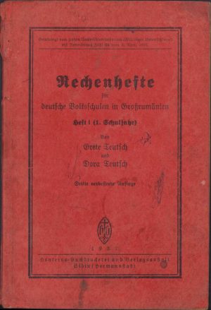 Rechenhefte für deutsche Volksschulen in Grossrumänien, Heft I (1 Schuljahr) von Grete Teutsch und Dora Teutsch, 1937, Sibiu