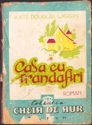 Casa cu trandafiri de Kate Douglas Wiggin