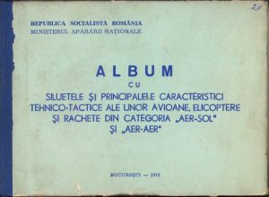 Album cu siluetele și principalele caracteristici tehnico-tactice ale unor avioane, elicoptere și rachete din categoria aer-sol și aer-aer, Ministerul Apărării Naționale, 1978