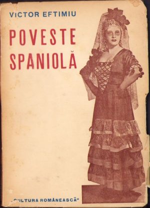 Poveste spaniolă de Victor Eftimiu, fără an, ediție interbelică