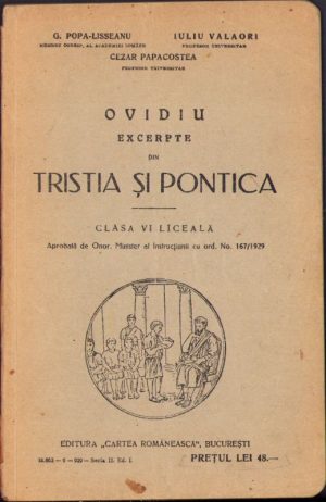 Ovidiu Excerpte din Tristia și Pontica. Clasa VI liceală, de G. Popa-Lisseanu, Iuliu Valaori și Cezar Papacostea, 1929, manual școlar