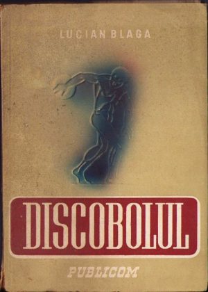 Discobolul, Aforisme și însemnări de Lucian Blaga, 1945, ediția I, Editura Publicom