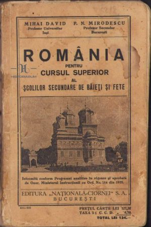 România pentru cursul superior al școlilor secundare de băieți și fete de M. David și P. N. Mirodescu, 1935, Editura "Naționala Ciornei", București