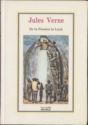 De la Pământ la Lună de Jules Verne, ediția "Adevărul"