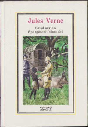 Satul aerian. Spărgătorii blocadei de Jules Verne, ediția "Adevărul"