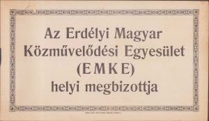 Tipăritură Az Erdelyi Magyar Kozmuvelodesi Egyesulet EMKE Helyi megbizottja