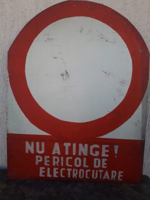 Tablă vopsită industrială - Nu atinge! Pericol de electrocutare - România comunistă
