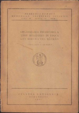 Organizarea financiară a Țării Românești în epoca lui Mircea cel Bătrân de Constantin Giurescu, 1927