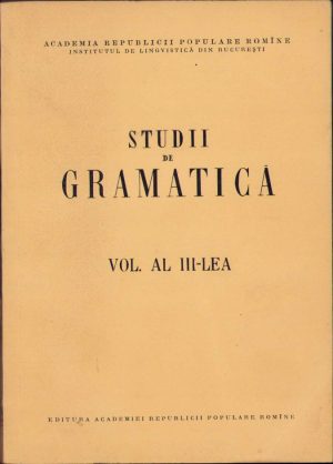 Studii de gramatică, volumul, III, 1961