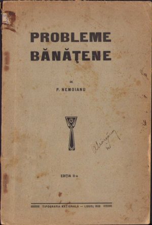 Probleme bănățene de Petre Nemoianu, 1926, Lugoj