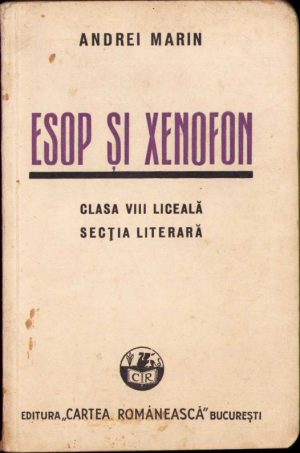 Esop și Xenofon, Fabule și Cartea III din Anabasis, manual întocmit pentru clasa VIII liceală (secția literară) de Andrei Marin, ediția I, 1938