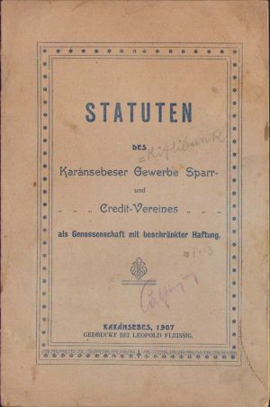 Statuten des Karánsebeser Gewerbe Sparr- und Credit-Vereines, 1907, Tipografia lui Leopold Fleissig, Caransebeș
