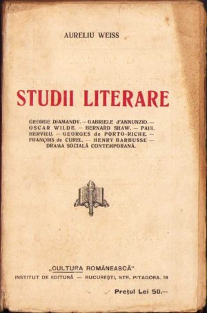 Studii literare, George Diamandy, Gabriele d'Annunzio, Oscar Wilde, Bernard Shaw, Paul Hervieu, George de Porto-Riche, Francois de Curel, Henry Barbusse, Drama socială contemporană de Aureliu Weiss, 1929