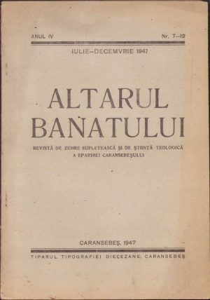 Altarul Banatului, revistă de zidire sufletească și de știință teologică a eparhiei Caransebeșului, Caransebeș, 7-12/1947