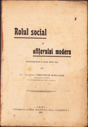 Rolul social al ofițerului modern de lt-col Constantin Manolache, 1921, Tipografia Lumina Moldovei, Iași