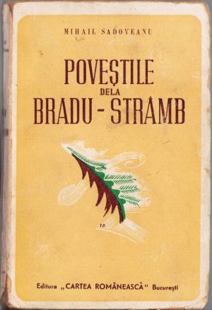 Poveștile dela Bradu-Strâmb de Mihail Sadoveanu, 1943, ediția I