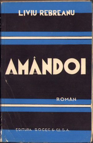 Amândoi de Liviu Rebreanu, 1940, ediția I, Editura Socec, București