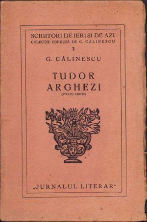 Tudor Arghezi (studiu critic) de George Călinescu, fără an, Iași