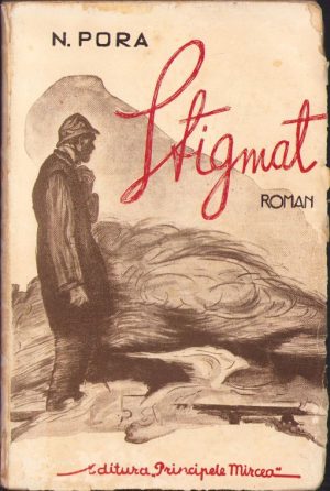 Stigmat de Nicolae Pora, fără an (circa 1940), Editura Principele Mircea, cu dedicația autorului, manu propria