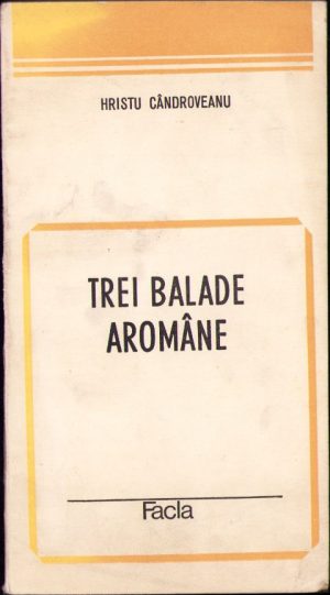 Trei balade aromâne de Hristu Cândroveanu, 1975