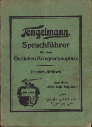 Sprachführer für den Östlichen Kriegsschauplatz. Deutsch-türkisch, fără an (circa 1914-1918). Mic dicționar german-turc pentru uzul militarilor Puterilor Centrale detașați în teatrul de război oriental, Primul Război Mondial.