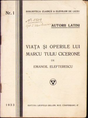 Viața și operile lui Marcu Tuliu Cicerone de Emanoil Elefterescu, 1933