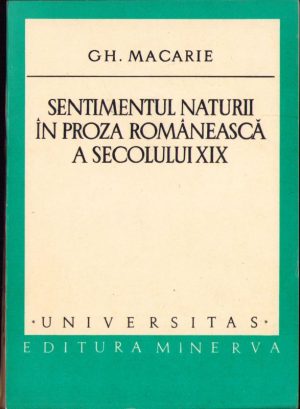 Sentimentul naturii în proza românească a secolului XIX  de Gh Macarie, 1978