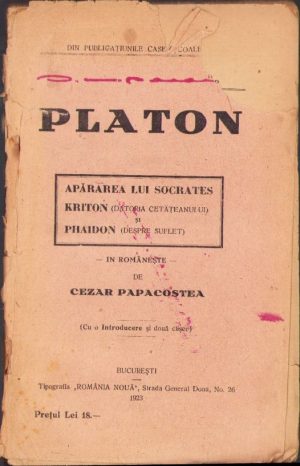 Platon. Apărarea lui Socrates. Kriton (Datoria cetățeanului). Phaidon (Despre suflet) în traducerea lui Cezar Papacostea, 1923, Tipografia "România Nouă", București