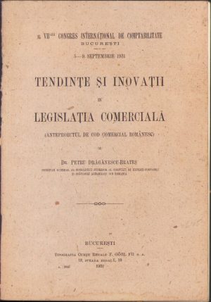 Tendințe și inovații în legislația comercială (anteproectul de Cod Comercial românesc) de Petru Drăgănescu-Brateș, 1931