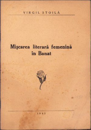 Mișcarea literară femenină în Banat de Virgil Stoilă, 1942, editura autorului
