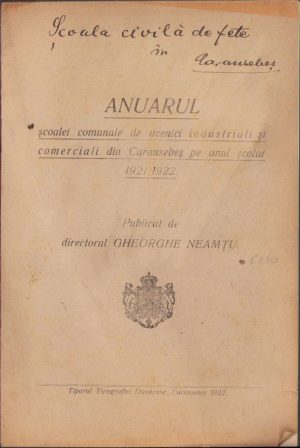 Anuarul școalei comunale de ucenici industriali și comerciali din Caransebeș pe anul școlar 1921/1922 de Gheorghe Neamțu, 1922, Caransebeș
