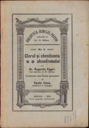 Clerul și chestiunea alcoolismului de Dr. Augustin Egger, fost episcop de St. Gallen, 1912, Sibiu