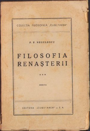 Filosofia Renașterii de P. P. Negulescu, 1947, volumul III, Editura "Cugetarea-Georgescu Delafras", București