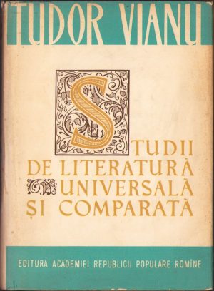 Studii de literatură universală și comparată de Tudor Vianu, 1963, Editura Academiei R.P.R.