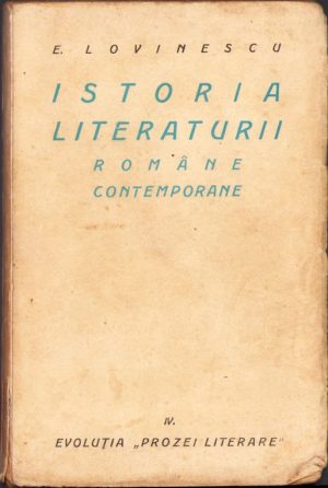 Istoria literaturii române contemporane. IV. Evoluția prozei literare de Eugen Lovinescu