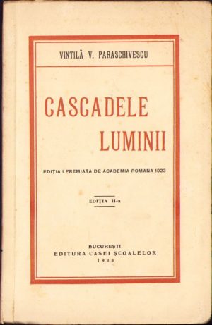Cascadele luminii de Vintilă Paraschivescu, 1938, Editura Casei Școalelor, București