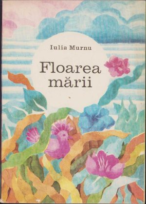 Floarea mării de Iulia Murnu, 1974