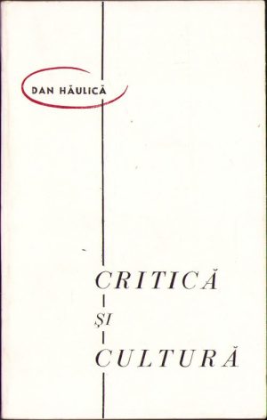 Critică și cultură de Dan Hăulică, 1967