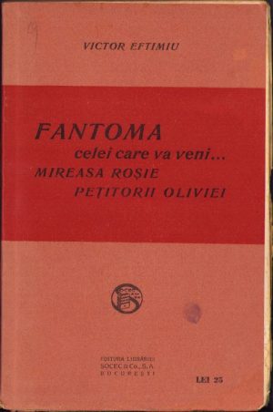 Fantoma celei care va veni ... Mireasa roșie. Pețitorii Oliviei de Victor Eftimiu,1922