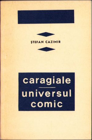 Caragiale. Universul comic de Ștefan Cazimir, 1967