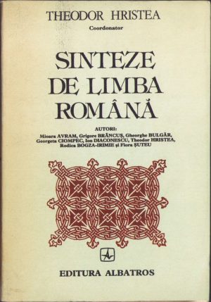 Sinteze de limba română, coordonator Theodor Hristea, 1984, Editura "Albatros"