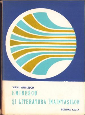 Eminescu și literatura înaintașilor de Virgil Vintilescu 1983