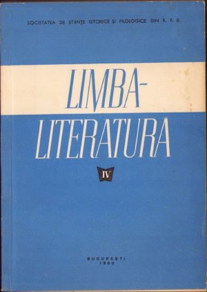Limbă-literatură, colectiv, 1960, volumul IV, Societatea de Științe Istorice și Filologice din R.P.R.