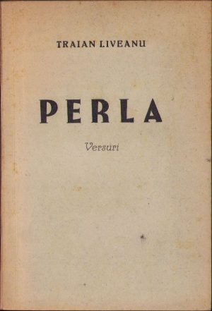 Perla. Versuri de Traian Liveanu, cu dedicația olografă a autorului, fără an, perioada regalității