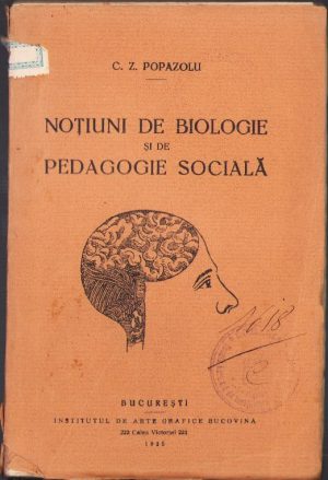 Noțiuni de biologie și pedagogie socială de C. Z. Popazolu, 1925, Institutul de Arte Grafice "Bucovina", București