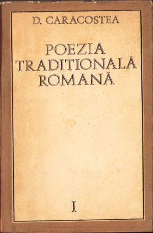 Poezia tradițională română. Balada poporană și doina de D. Caracostea, volumul I, 1969