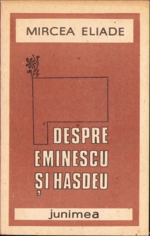 Despre Eminescu și Hașdeu de Mircea Eliade, 1987